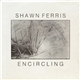 Shawn Ferris - Encircling